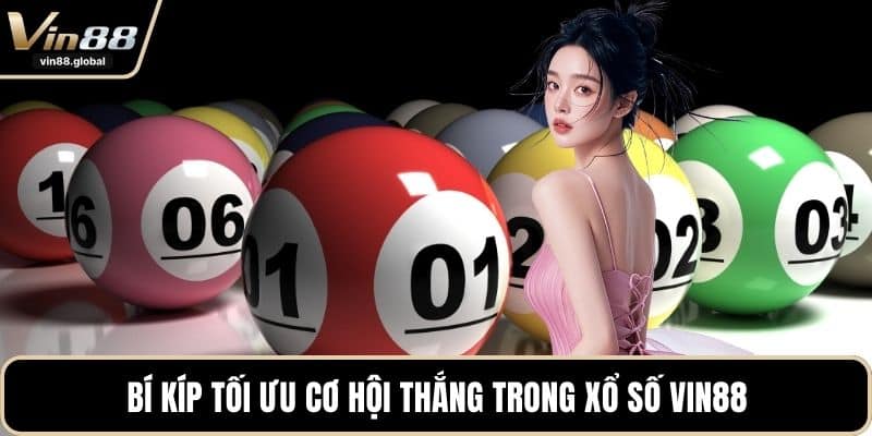 Bí kíp tối ưu cơ hội thắng trong xổ số VIN88
