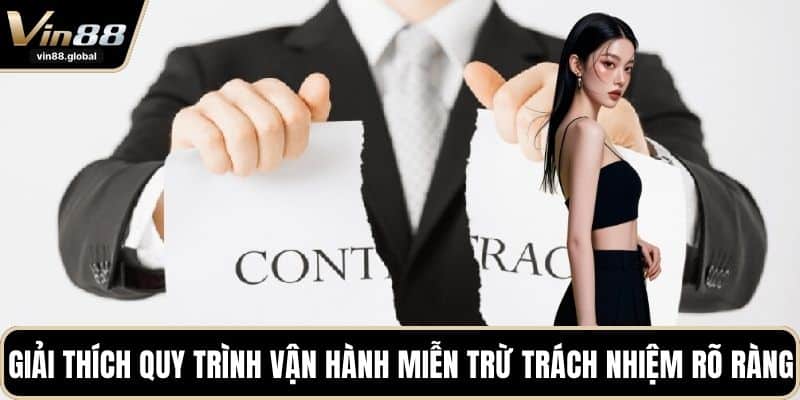 Giải thích quy trình vận hành miễn trừ trách nhiệm rõ ràng