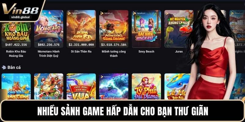 Nhiều sảnh game hấp dẫn cho bạn thư giãn