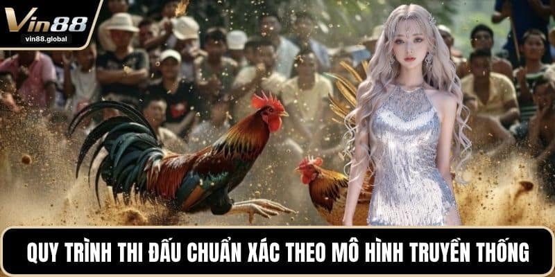 Quy trình thi đấu chuẩn xác theo mô hình truyền thống
